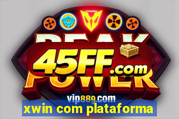 xwin com plataforma